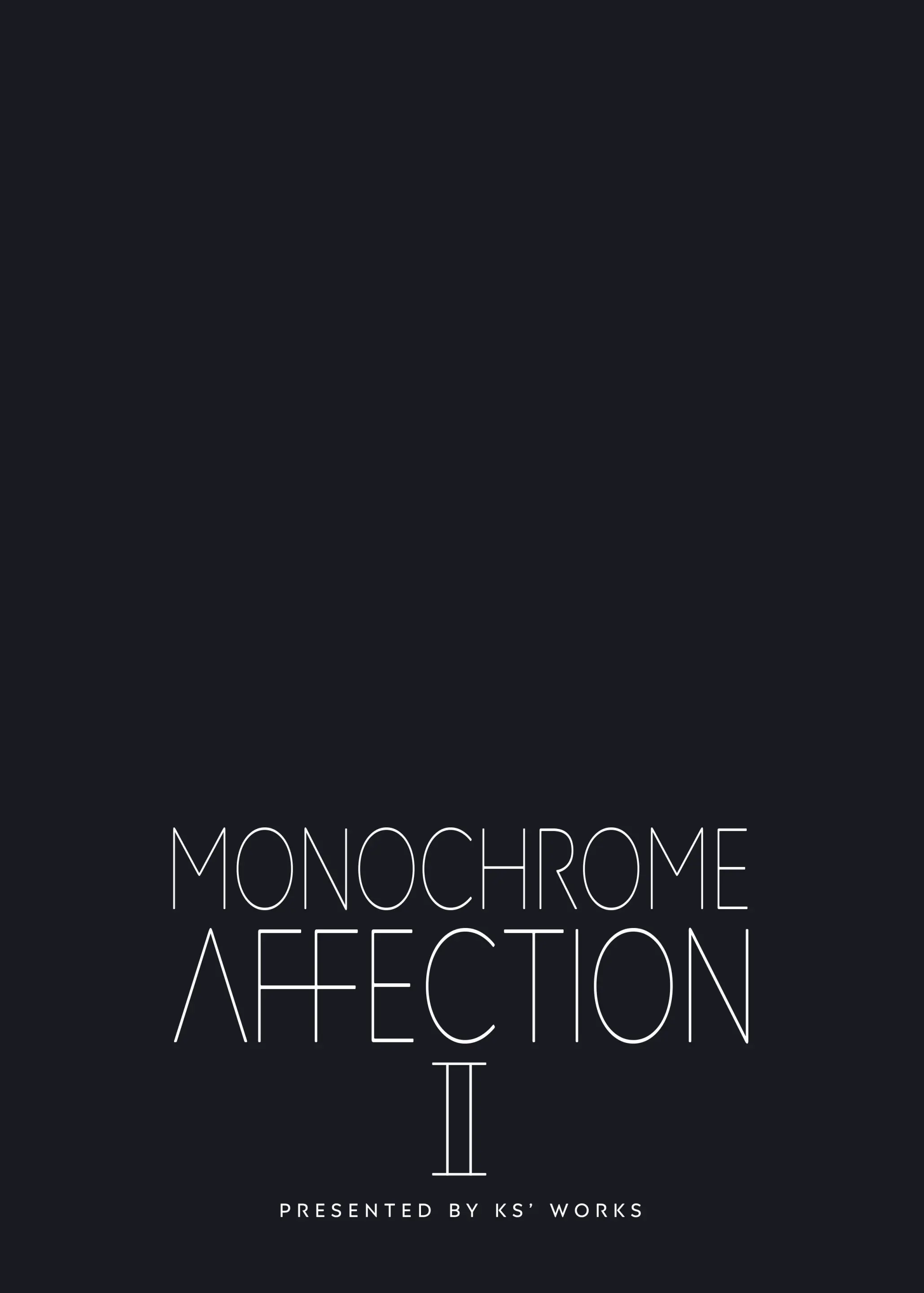 MONOCHROME AFFECTION II